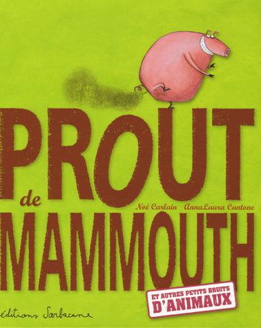 Prout de mammouth et autres petits bruits d'animaux