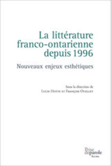 La littérature franco-ontarienne depuis 1996