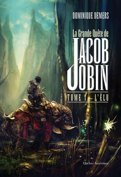 La Grande Quête De Jacob Jobin  (Tome 1)