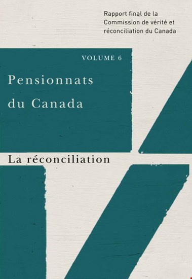 Pensionnats Du Canada V.06 La Réconciliation