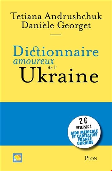 Dictionnaire Amoureux De L'ukraine