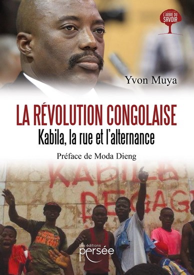 Révolution Congolaise : Kabila, La Rue Et L'alternance (La)