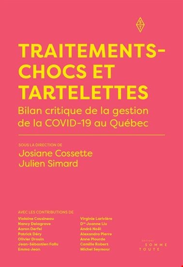 Traitements-Chocs Et Tartelettes : Bilan Critique De La Gestion De La Covid-19 Au Québec